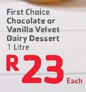  First Choice Chocolate Or Vanilla Velvet Dairy Dessert-1L