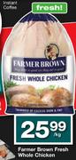Farmer Brown Fresh Whole Chicken-Per Kg