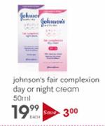 Johnson's Fair Complexion Day Or Night Cream-50ml Each