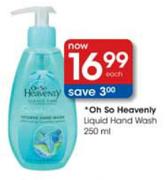 Oh So Heavenly Liquid Hand Wash-250ml each