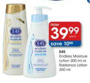 E45 Endless Moisture Lotion 300ml or Radiance Lotion 200ml-each