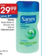 Sanex Body Wash or Shower Gel-500ml each