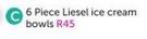 6 Piece Liesel Ice Cream Bowls-Per pack