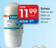Sanex Roll-on for Men or Women-60ml each
