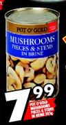 Pot O' Gold Mushrooms Pieces & Stems in Brine-285g