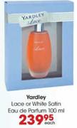 Yardley Lace or White Satin Eau de Parfum-100ml Each