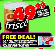 Frisco Original/Strong Roast/Granules Instant Coffee-750g each