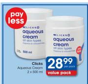 Clicks Aqueous Cream-2x500ml