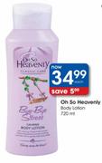 Oh So Heavenly Body Lotion-720ml