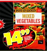Pot O'Gold Mixed Vegetables-1kg