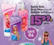 Bubble Bath,Body Wash-500ml Or Shimmer Lotion-200ml Each