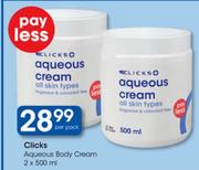 Clicks Aqueous Body Cream-2x500Ml