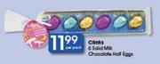 Clicks 6 Solid Milk Chocolate Half Eggs-Per Pack