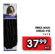 Frika Maxi Dread #1B - 1x1's