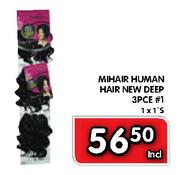 Mihair Human Hair New Deep 3PCE #1-1 x 1's