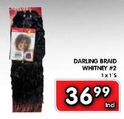 Darling Braid Whitney #2-1 x 1's