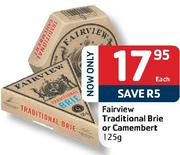 Fairview Traditional Brie or Camembert-125G Each