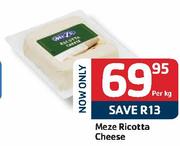Meze Ricotta Cheese- Per Kg