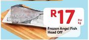 Frozen Angel Fish Head Off- Per Kg