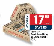 Fairview Traditional Brie Or Camembert- 125g Each