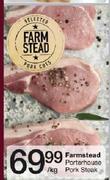 Farm Stead Porterhouse Pork Steak-Per Kg