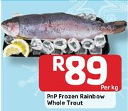 PnP Frozen Rainbow Whole Trout-
