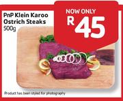 PnP Klein Karoo Ostrich Steaks-500g