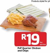 PnP Quarter Chicken And Chips-Per Portion