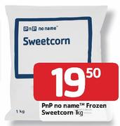 PnP No Name Frozen Sweetcorn-1kg