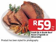 Fresh SA A Grade Beef Roast (Topside or Silverside)-Per Kg