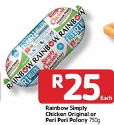 Rainbow Simply Chicken Original Or Peri Peri Polony-750G Each