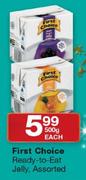 First Choice Ready-To-Eat Jelly Assorted-500g Each