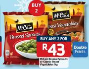 McCain Brussel Sprouts Or Classic Roast Vegetables-1Kg