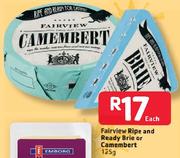 Fairview Ripe And Ready Brie Or Camembert-125g Each