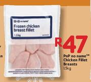 PnP No Name Chicken Fillet Breasts - 1.5kg