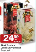 First Choice Velvet Dairy Dessert-1L Each