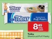 Today Short Crust/Puff Pastry-400g Each