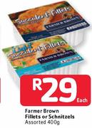 Farmer Brown Fillets Or Schnitzels Assorted-400g Each