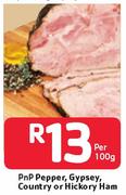 PnP Pepper, Gypsey, Country Or Hickory Ham- Per 100g