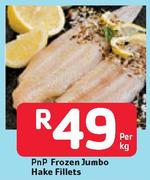 PnP Frozen Jumbo Hake Fillets - Per Kg