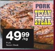 Pork Texan Steak-Per Kg