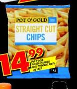 Pot O' Gold Frozen Straight Cut/Ovtntince Chips-1kg Each