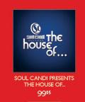 Soul Candi Presents The House Of.....