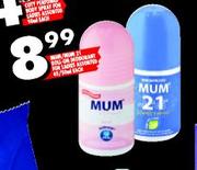 Mum/Mum 21 Roll-On Deodorant for Ladies Assorted-45/50ml each