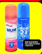 Mum Deodorants For Ladies Assorted-120ml Each