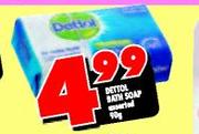 Dettol Bath Soap Assorted-90gm