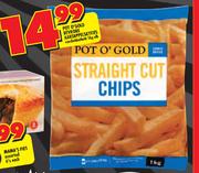 Pot O'Gold Straight Cut Chips-1kg Each