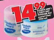 Elizabeth Anne's & Purity Baby Petroleum Jelly Assorted-250ml/350ml each