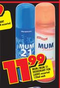 Mum/Mum 21 Deodorant For Ladies Assorted-120ml Each