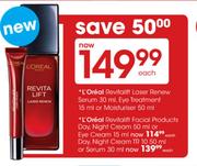 L'Oreal Revitalift Facial Products Day, Night Cream-50ml Or Eye Cream-15ml Each